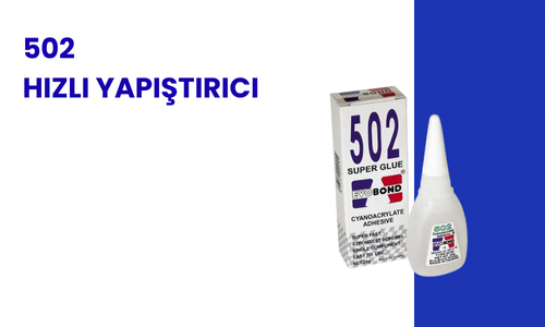 502 Hızlı Yapıştırıcı