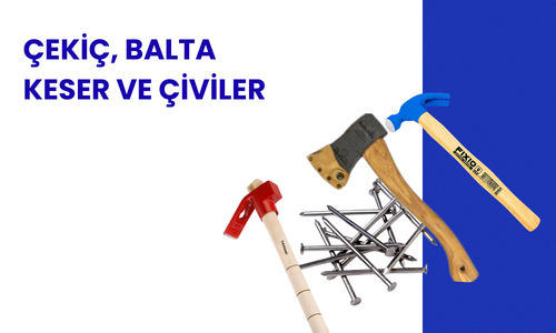 Çekiç, Balta , Keser, Çivi