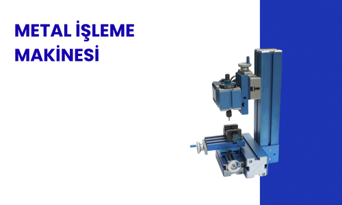 Metal İşleme Makinesi